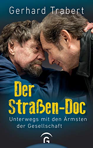 Der Straßen-Doc: Unterwegs mit den Ärmsten der Gesellschaft von Guetersloher Verlagshaus